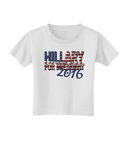 Hillary for President Flag Toddler T-Shirt-Toddler T-Shirt-TooLoud-White-2T-Davson Sales