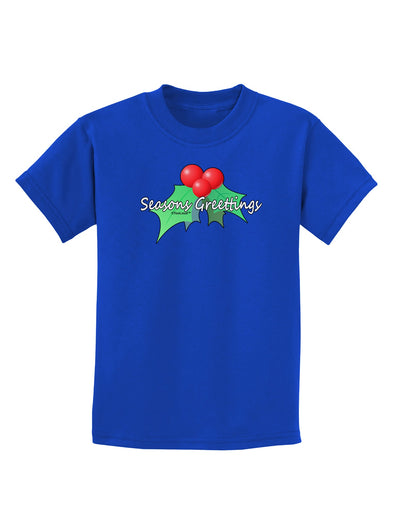 Holly Seasons Greetings Text Childrens Dark T-Shirt by TooLoud-Childrens T-Shirt-TooLoud-Royal-Blue-X-Small-Davson Sales