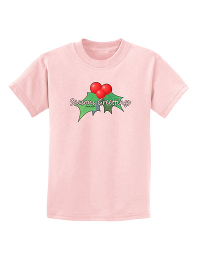 Holly Seasons Greetings Text Childrens T-Shirt by TooLoud-Childrens T-Shirt-TooLoud-PalePink-X-Small-Davson Sales