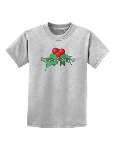 Holly Seasons Greetings Text Childrens T-Shirt by TooLoud-Childrens T-Shirt-TooLoud-AshGray-X-Small-Davson Sales