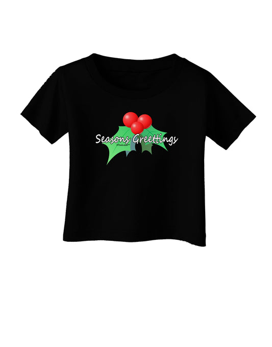 Holly Seasons Greetings Text Infant T-Shirt Dark by TooLoud-Infant T-Shirt-TooLoud-Black-06-Months-Davson Sales
