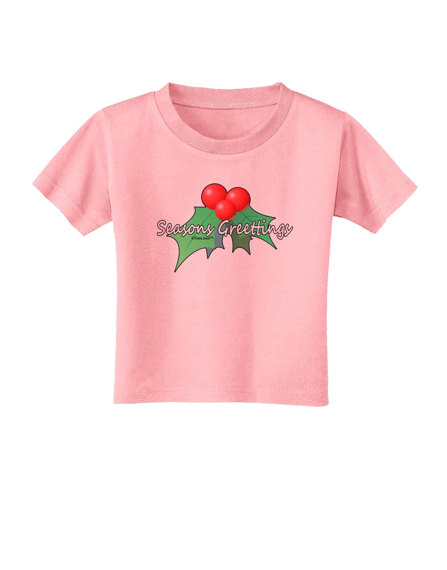 Holly Seasons Greetings Text Toddler T-Shirt by TooLoud-Toddler T-Shirt-TooLoud-Candy-Pink-2T-Davson Sales