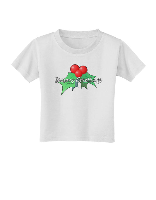 Holly Seasons Greetings Text Toddler T-Shirt by TooLoud-Toddler T-Shirt-TooLoud-White-2T-Davson Sales