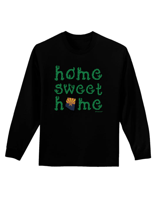 Home Sweet Home - Arizona - Cactus and State Flag Adult Long Sleeve Dark T-Shirt by TooLoud-TooLoud-Black-Small-Davson Sales