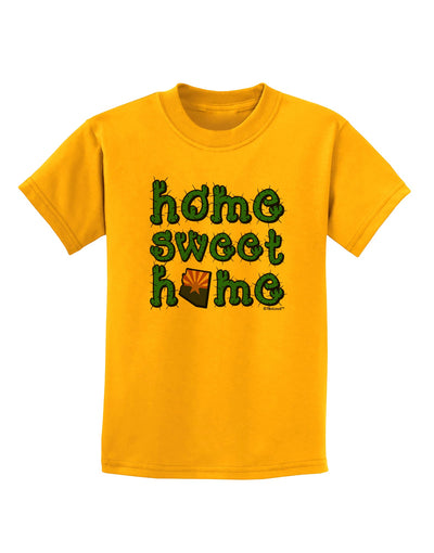 Home Sweet Home - Arizona - Cactus and State Flag Childrens T-Shirt by TooLoud-Childrens T-Shirt-TooLoud-Gold-X-Small-Davson Sales