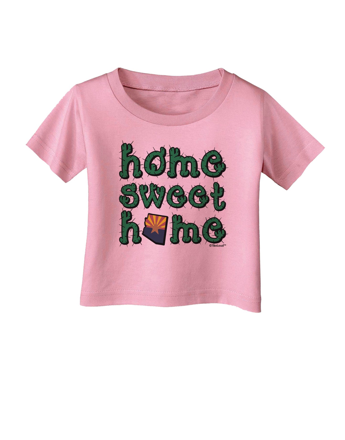 Home Sweet Home - Arizona - Cactus and State Flag Infant T-Shirt by TooLoud-Infant T-Shirt-TooLoud-Candy-Pink-06-Months-Davson Sales