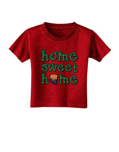 Home Sweet Home - Arizona - Cactus and State Flag Toddler T-Shirt Dark by TooLoud-Toddler T-Shirt-TooLoud-Red-2T-Davson Sales