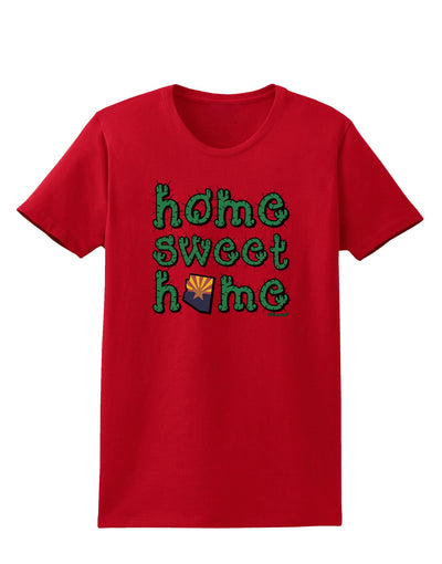 Home Sweet Home - Arizona - Cactus and State Flag Womens Dark T-Shirt by TooLoud-Womens T-Shirt-TooLoud-Red-X-Small-Davson Sales