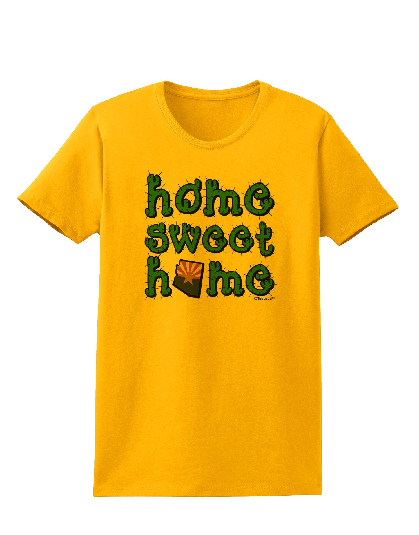 Home Sweet Home - Arizona - Cactus and State Flag Womens T-Shirt by TooLoud-Womens T-Shirt-TooLoud-Gold-X-Small-Davson Sales