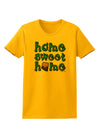 Home Sweet Home - Arizona - Cactus and State Flag Womens T-Shirt by TooLoud-Womens T-Shirt-TooLoud-Gold-X-Small-Davson Sales