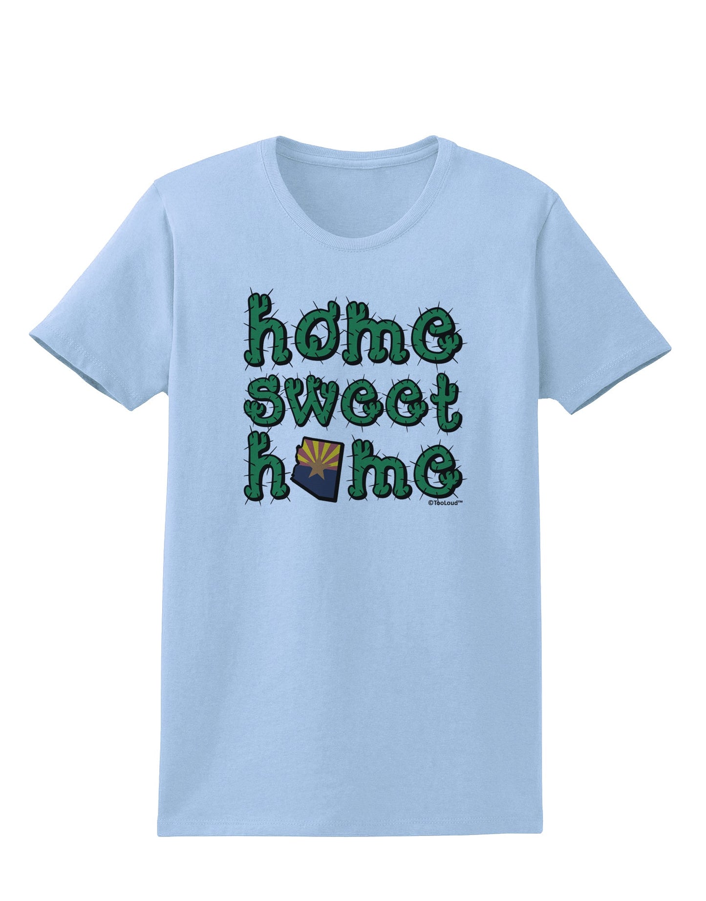 Home Sweet Home - Arizona - Cactus and State Flag Womens T-Shirt by TooLoud-Womens T-Shirt-TooLoud-Light-Blue-X-Small-Davson Sales