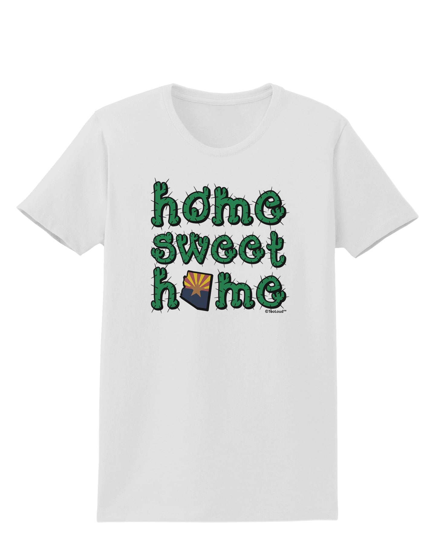 Home Sweet Home - Arizona - Cactus and State Flag Womens T-Shirt by TooLoud-Womens T-Shirt-TooLoud-White-X-Small-Davson Sales