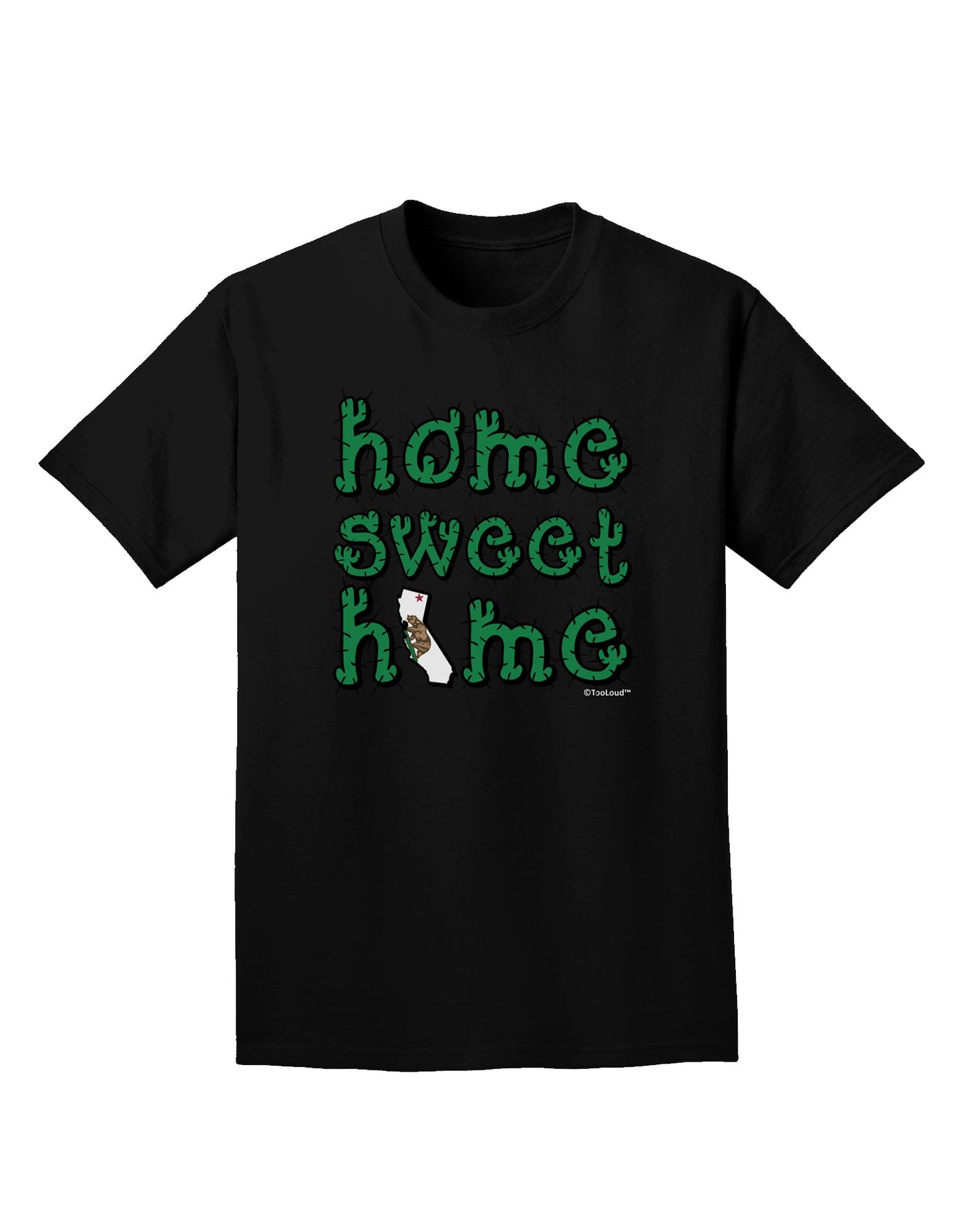 Home Sweet Home - California - Cactus and State Flag Adult Dark T-Shirt by TooLoud-Mens T-Shirt-TooLoud-Black-Small-Davson Sales