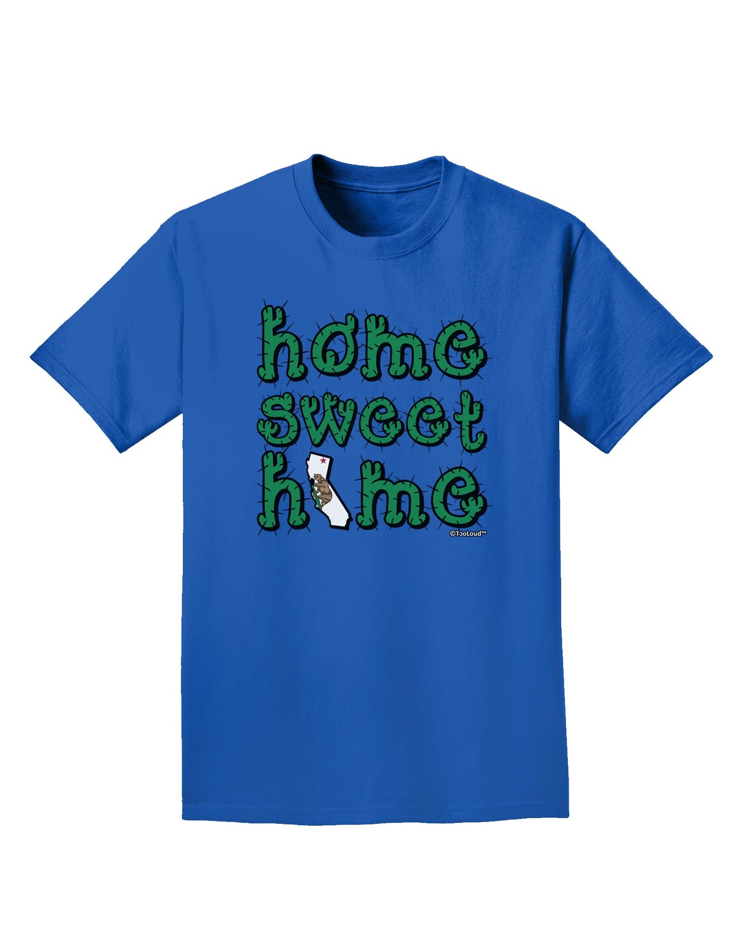Home Sweet Home - California - Cactus and State Flag Adult Dark T-Shirt by TooLoud-Mens T-Shirt-TooLoud-Royal-Blue-Small-Davson Sales