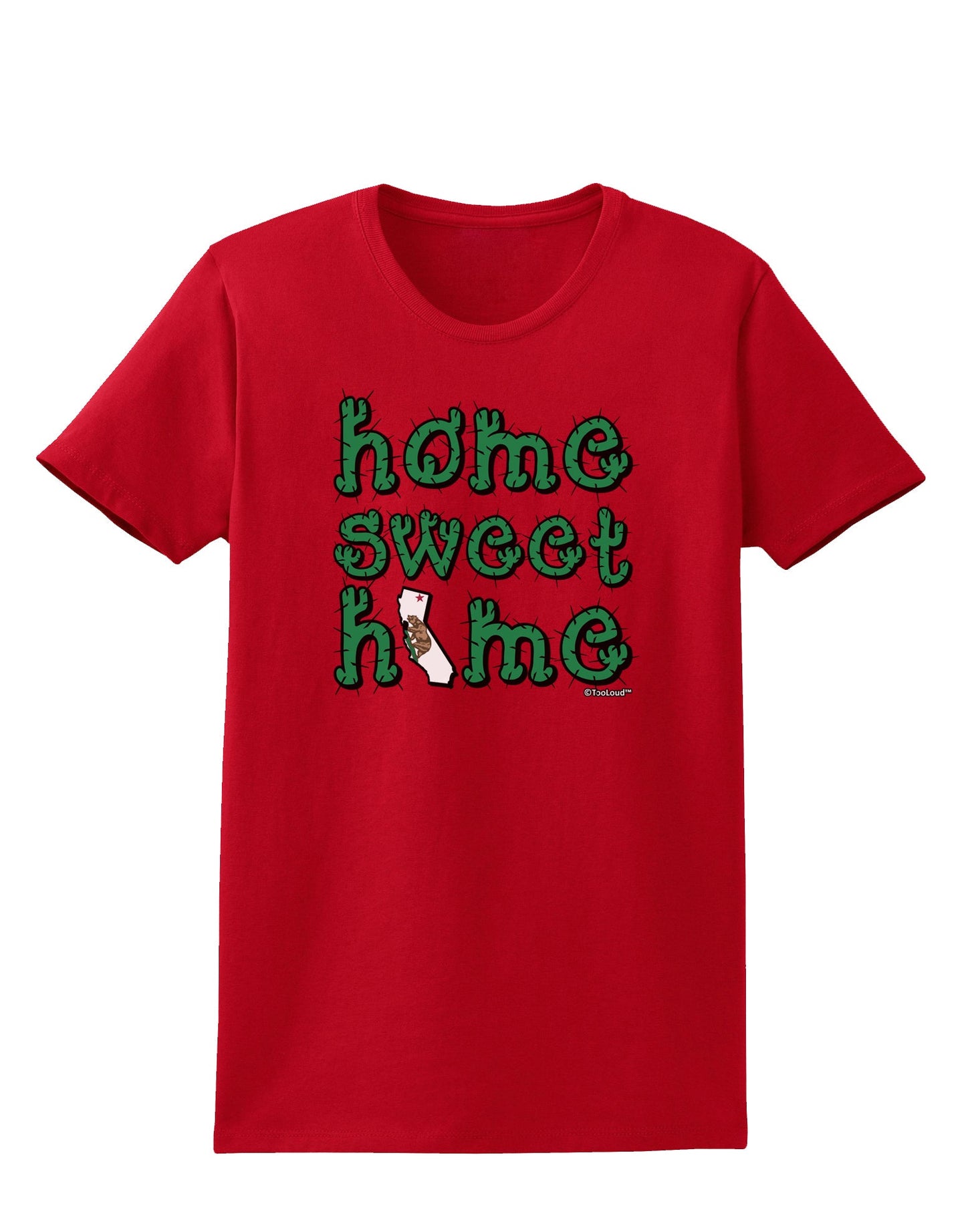 Home Sweet Home - California - Cactus and State Flag Womens Dark T-Shirt by TooLoud-Womens T-Shirt-TooLoud-Red-X-Small-Davson Sales
