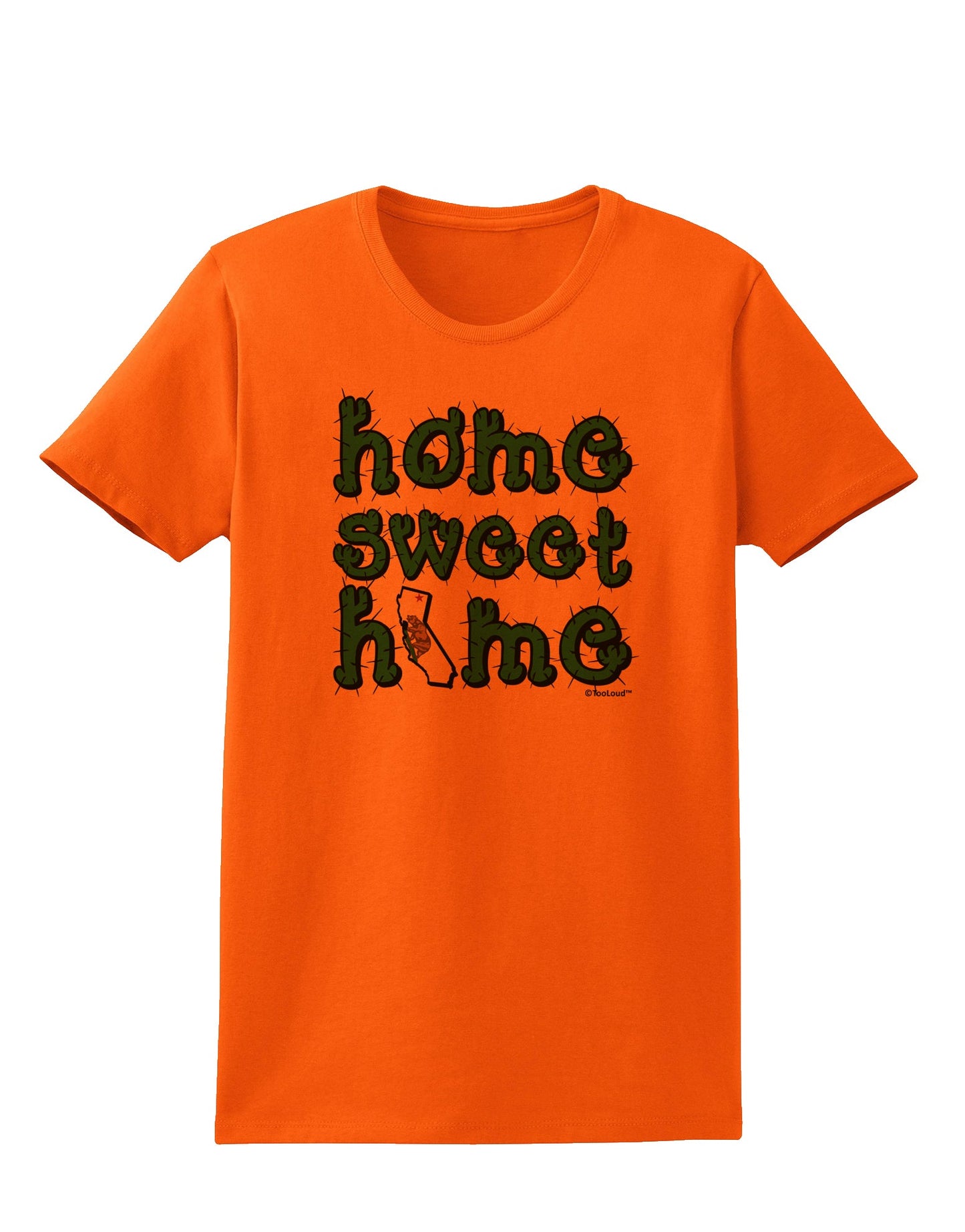 Home Sweet Home - California - Cactus and State Flag Womens T-Shirt by TooLoud-Womens T-Shirt-TooLoud-Orange-X-Small-Davson Sales