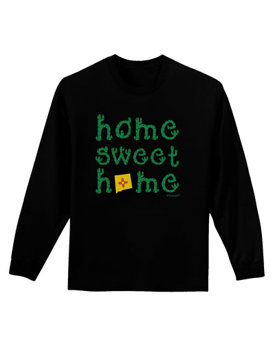 Home Sweet Home - New Mexico - Cactus and State Flag Adult Long Sleeve Dark T-Shirt by TooLoud-TooLoud-Black-Small-Davson Sales