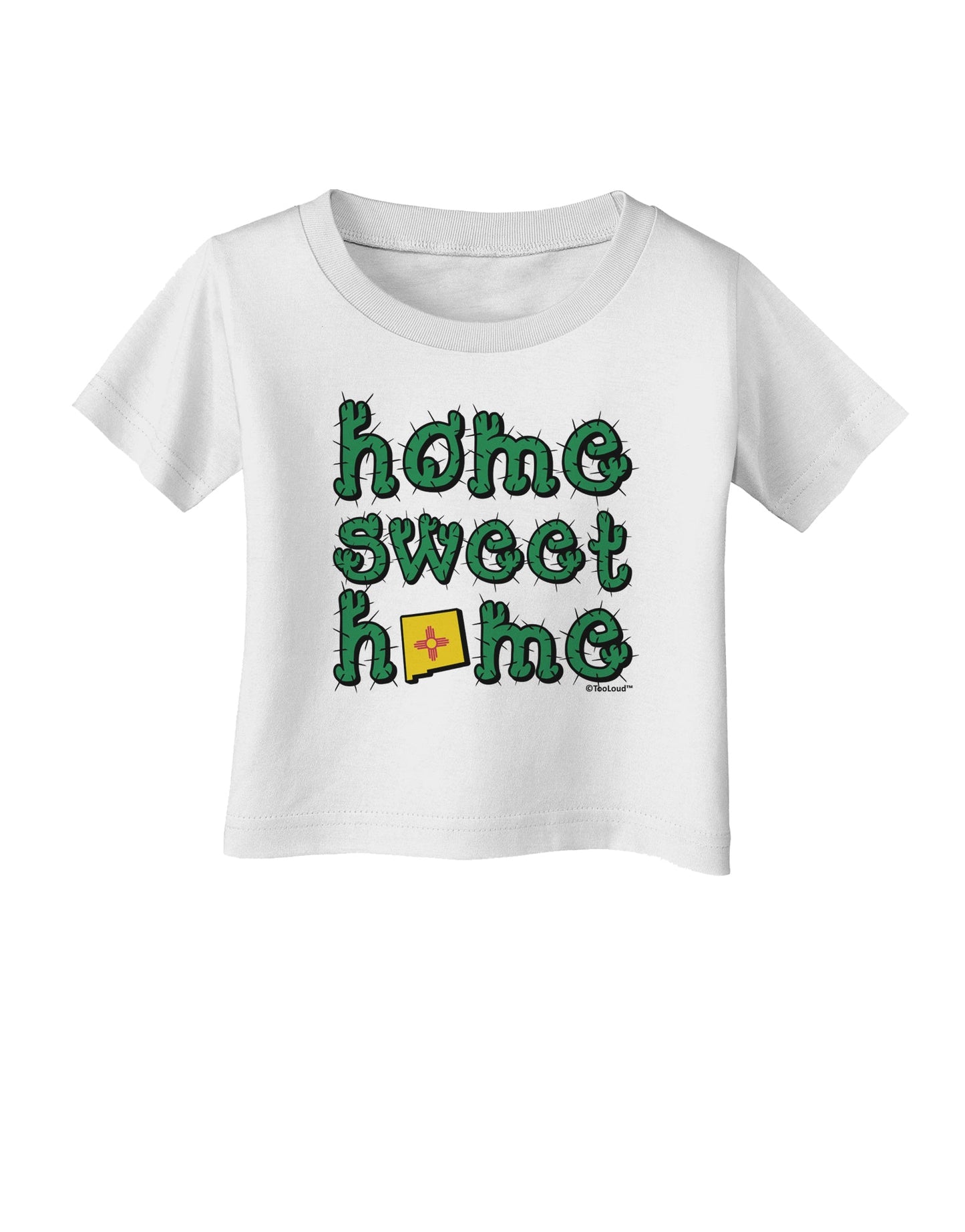Home Sweet Home - New Mexico - Cactus and State Flag Infant T-Shirt by TooLoud-Infant T-Shirt-TooLoud-White-06-Months-Davson Sales