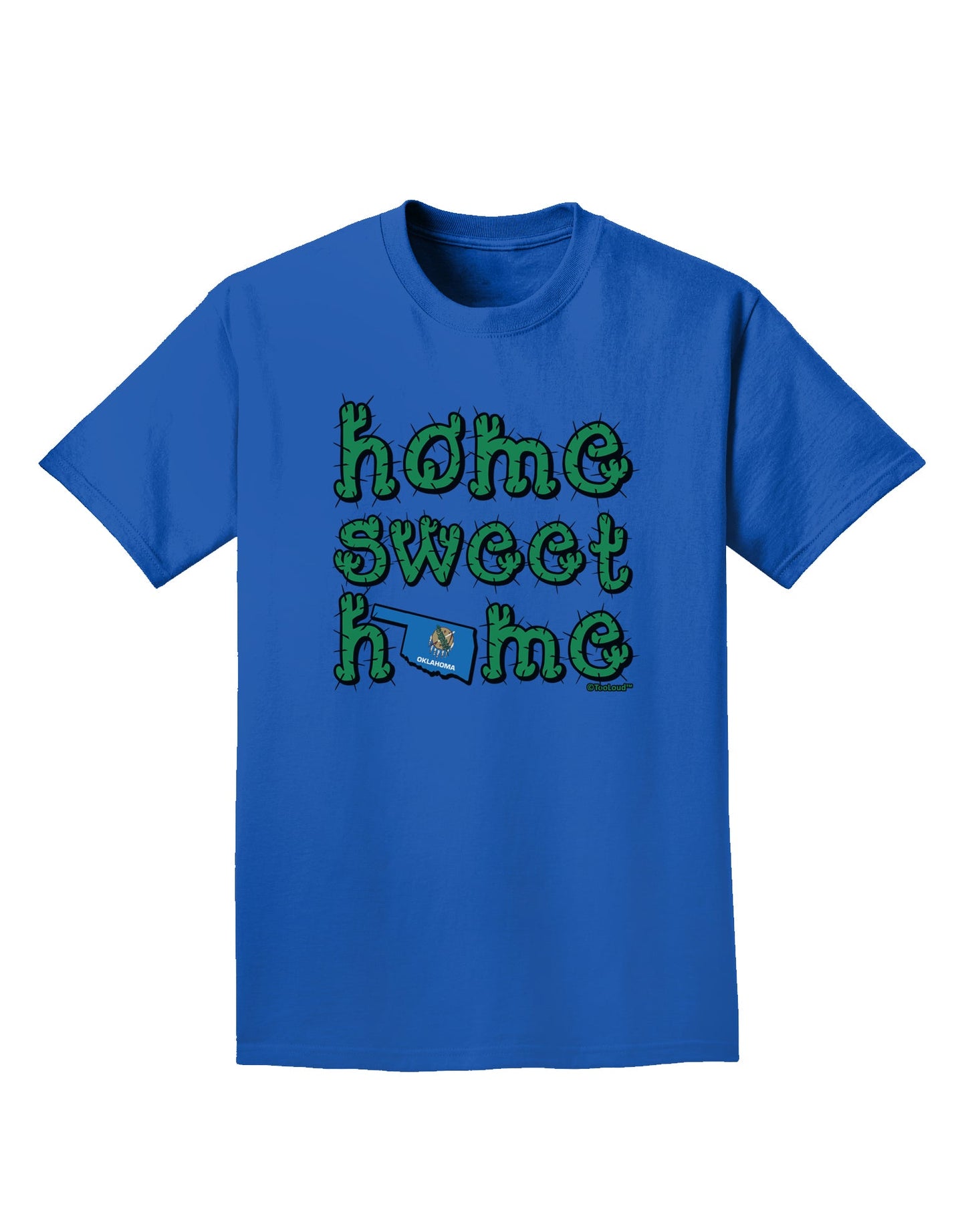 Home Sweet Home - Oklahoma - Cactus and State Flag Adult Dark T-Shirt by TooLoud-Mens T-Shirt-TooLoud-Royal-Blue-Small-Davson Sales