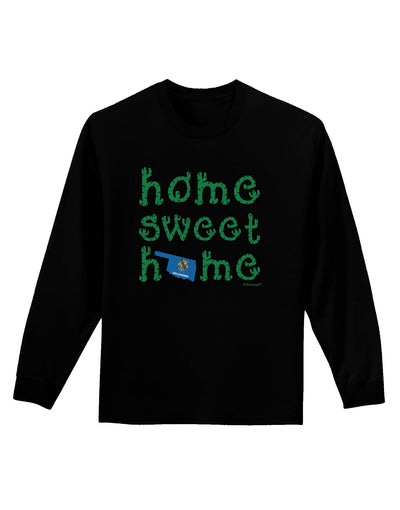 Home Sweet Home - Oklahoma - Cactus and State Flag Adult Long Sleeve Dark T-Shirt by TooLoud-TooLoud-Black-Small-Davson Sales