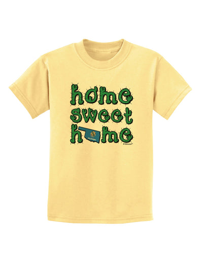 Home Sweet Home - Oklahoma - Cactus and State Flag Childrens T-Shirt by TooLoud-Childrens T-Shirt-TooLoud-Daffodil-Yellow-X-Small-Davson Sales