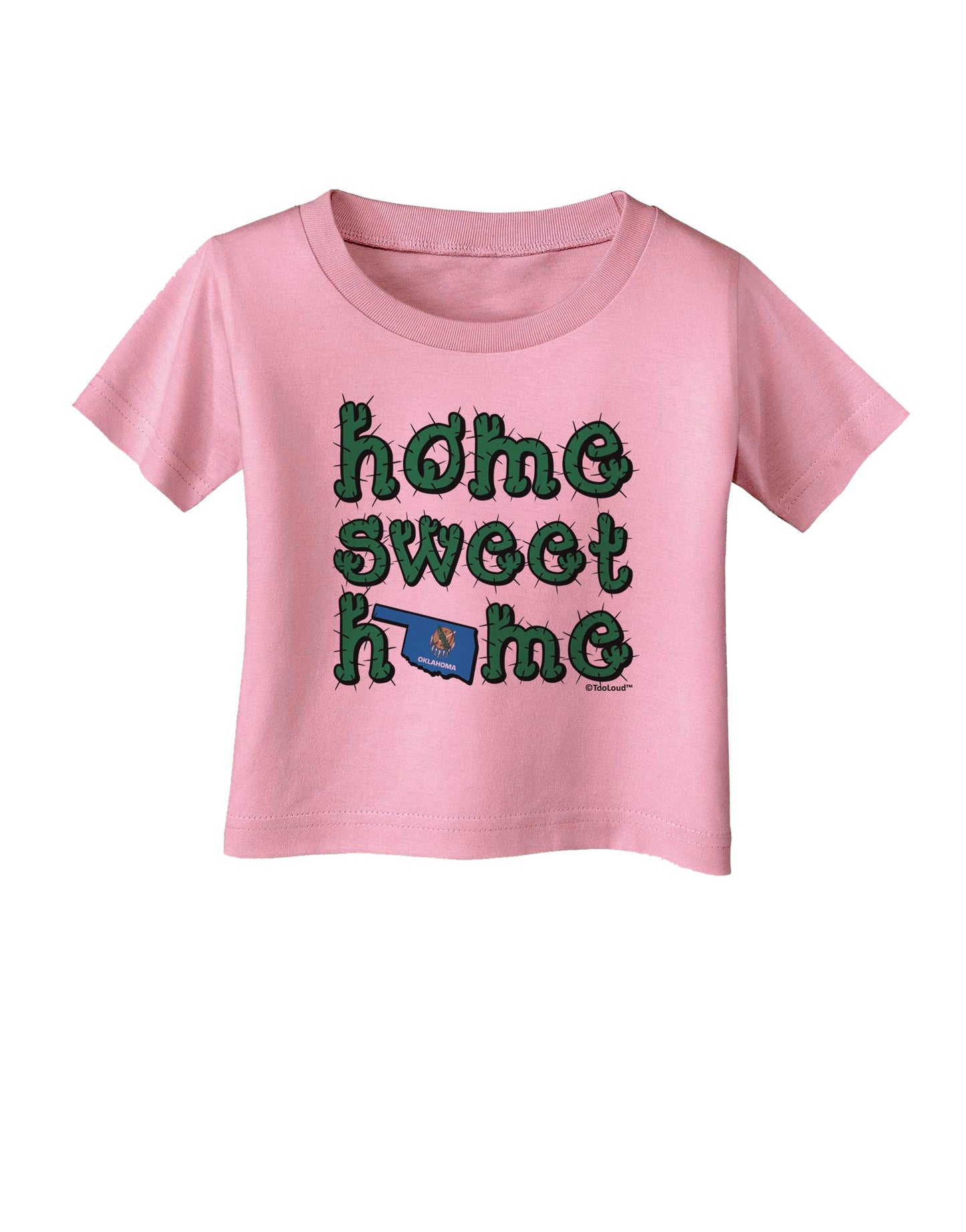 Home Sweet Home - Oklahoma - Cactus and State Flag Infant T-Shirt by TooLoud-Infant T-Shirt-TooLoud-Candy-Pink-06-Months-Davson Sales