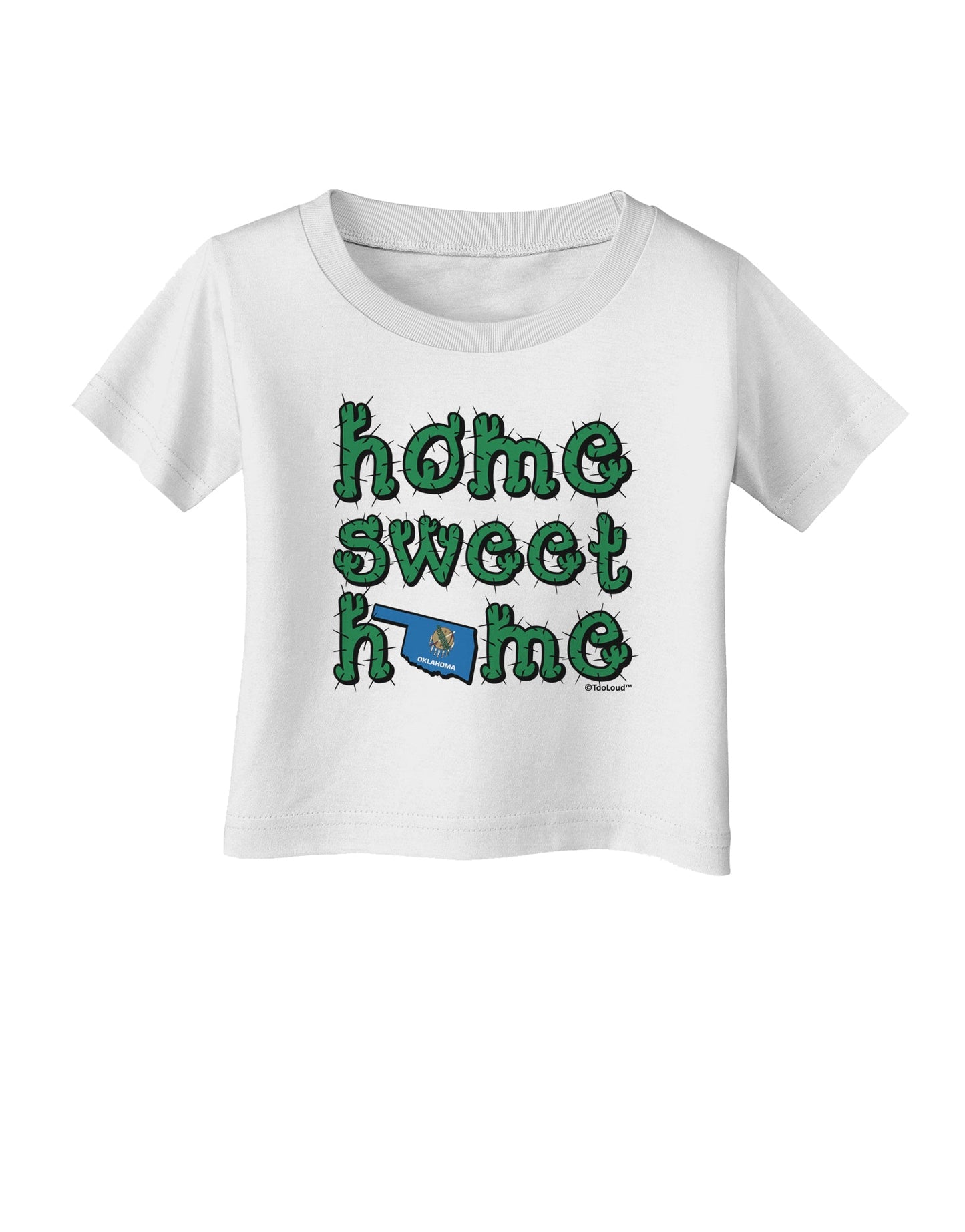 Home Sweet Home - Oklahoma - Cactus and State Flag Infant T-Shirt by TooLoud-Infant T-Shirt-TooLoud-White-06-Months-Davson Sales