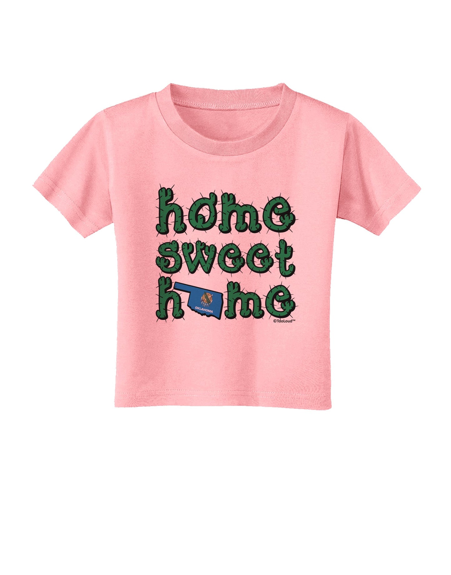 Home Sweet Home - Oklahoma - Cactus and State Flag Toddler T-Shirt by TooLoud-Toddler T-Shirt-TooLoud-Candy-Pink-2T-Davson Sales