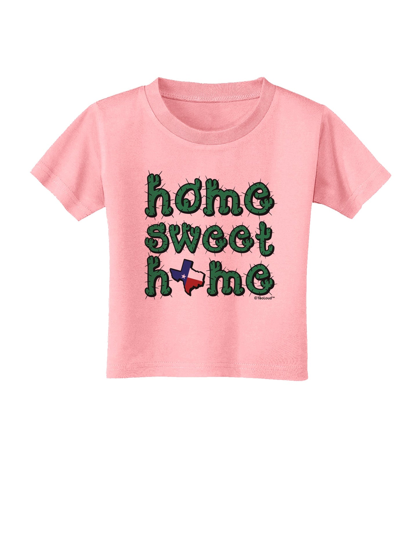 Home Sweet Home - Texas - Cactus and State Flag Toddler T-Shirt by TooLoud-Toddler T-Shirt-TooLoud-Candy-Pink-2T-Davson Sales