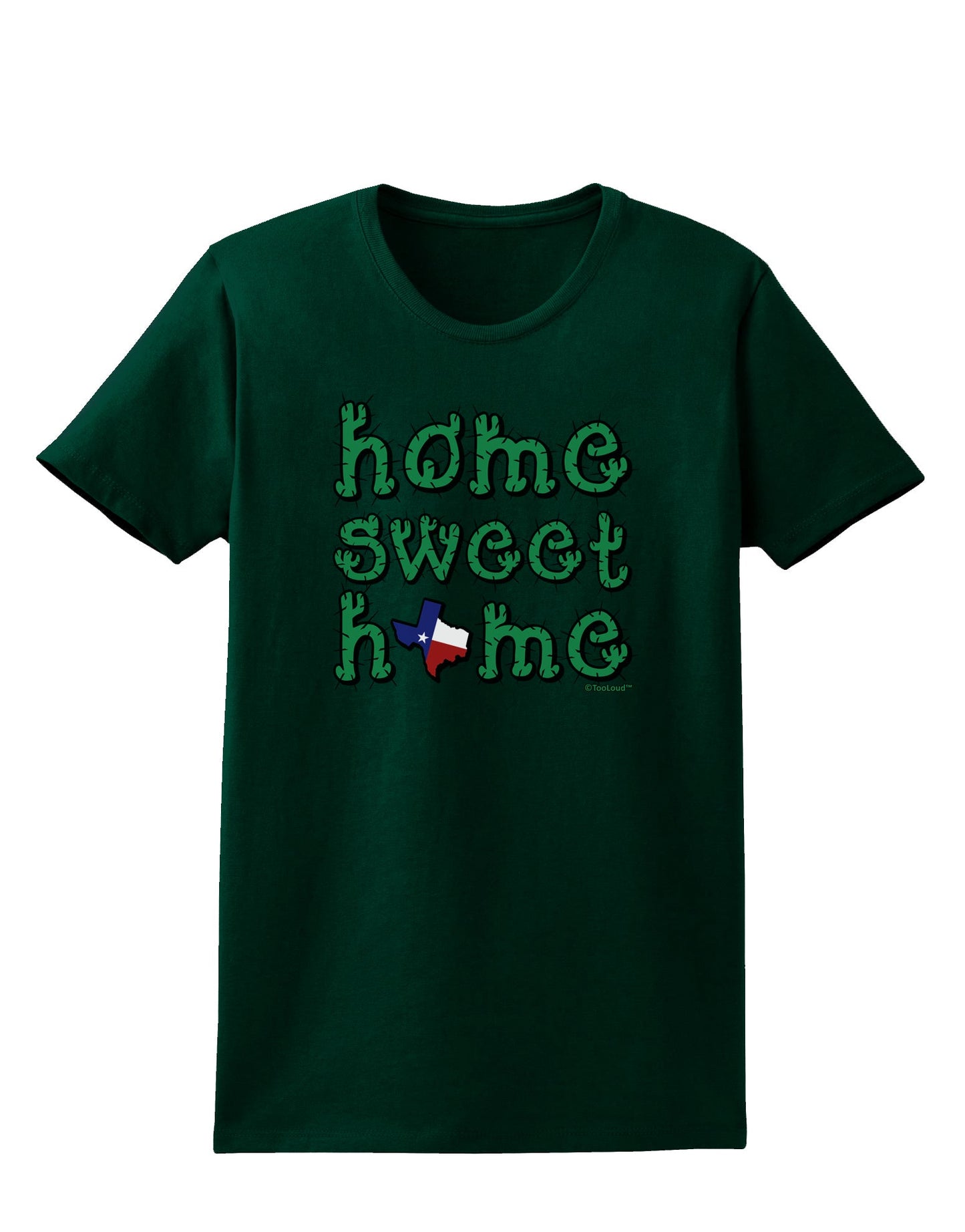 Home Sweet Home - Texas - Cactus and State Flag Womens Dark T-Shirt by TooLoud-Womens T-Shirt-TooLoud-Forest-Green-Small-Davson Sales