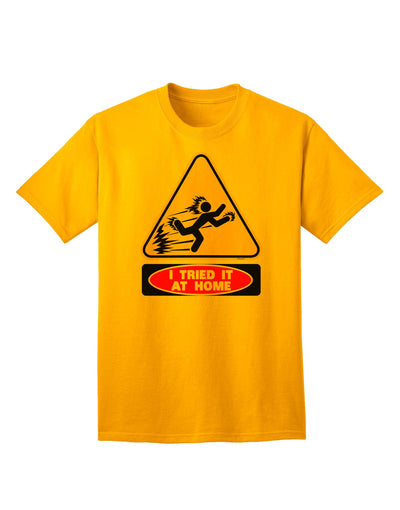 Home Trial Adult T-Shirt: Experience the Comfort and Style-Mens T-shirts-TooLoud-Gold-Small-Davson Sales