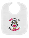 Hoo Will Be My Valentine Baby Bib