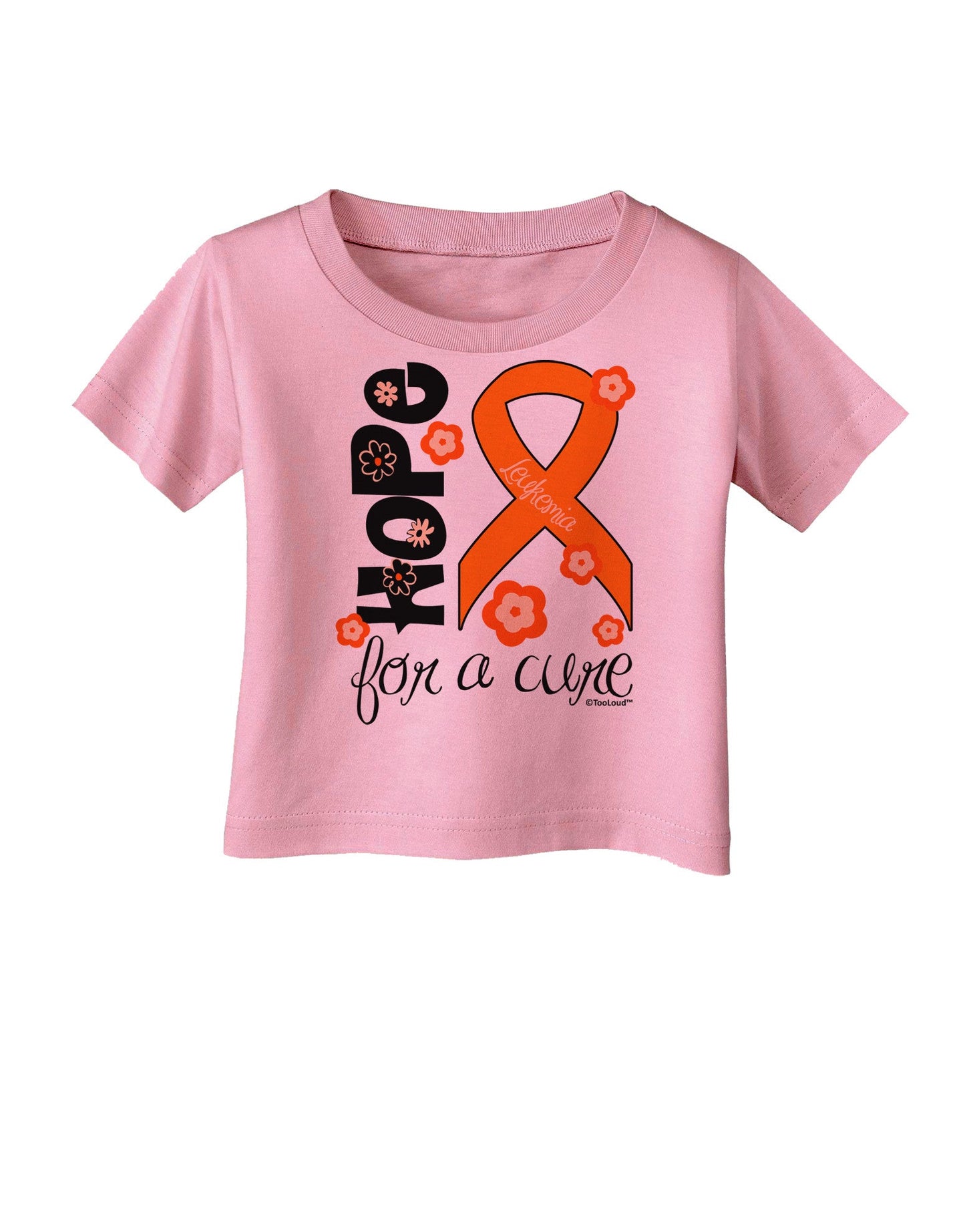 Hope for a Cure - Orange Ribbon Leukemia - Flowers Infant T-Shirt-Infant T-Shirt-TooLoud-Candy-Pink-06-Months-Davson Sales