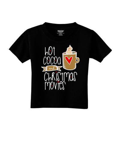 Hot Cocoa and Christmas Movies Toddler T-Shirt-Toddler T-shirt-TooLoud-Black-2T-Davson Sales