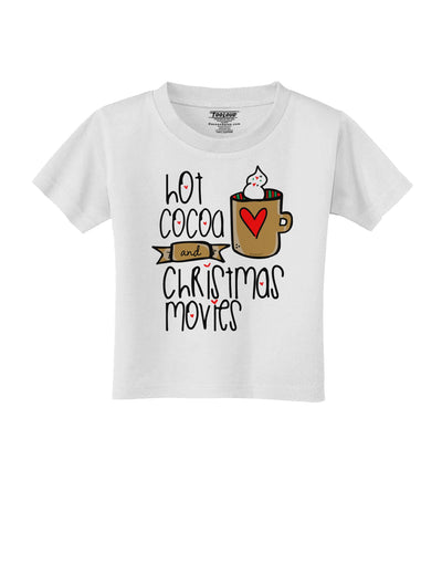 Hot Cocoa and Christmas Movies Toddler T-Shirt White 4T Tooloud