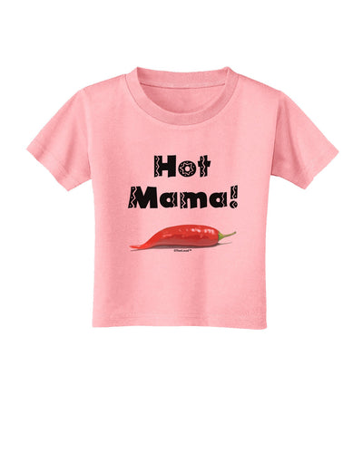 Hot Mama Chili Pepper Toddler T-Shirt-Toddler T-Shirt-TooLoud-Candy-Pink-2T-Davson Sales