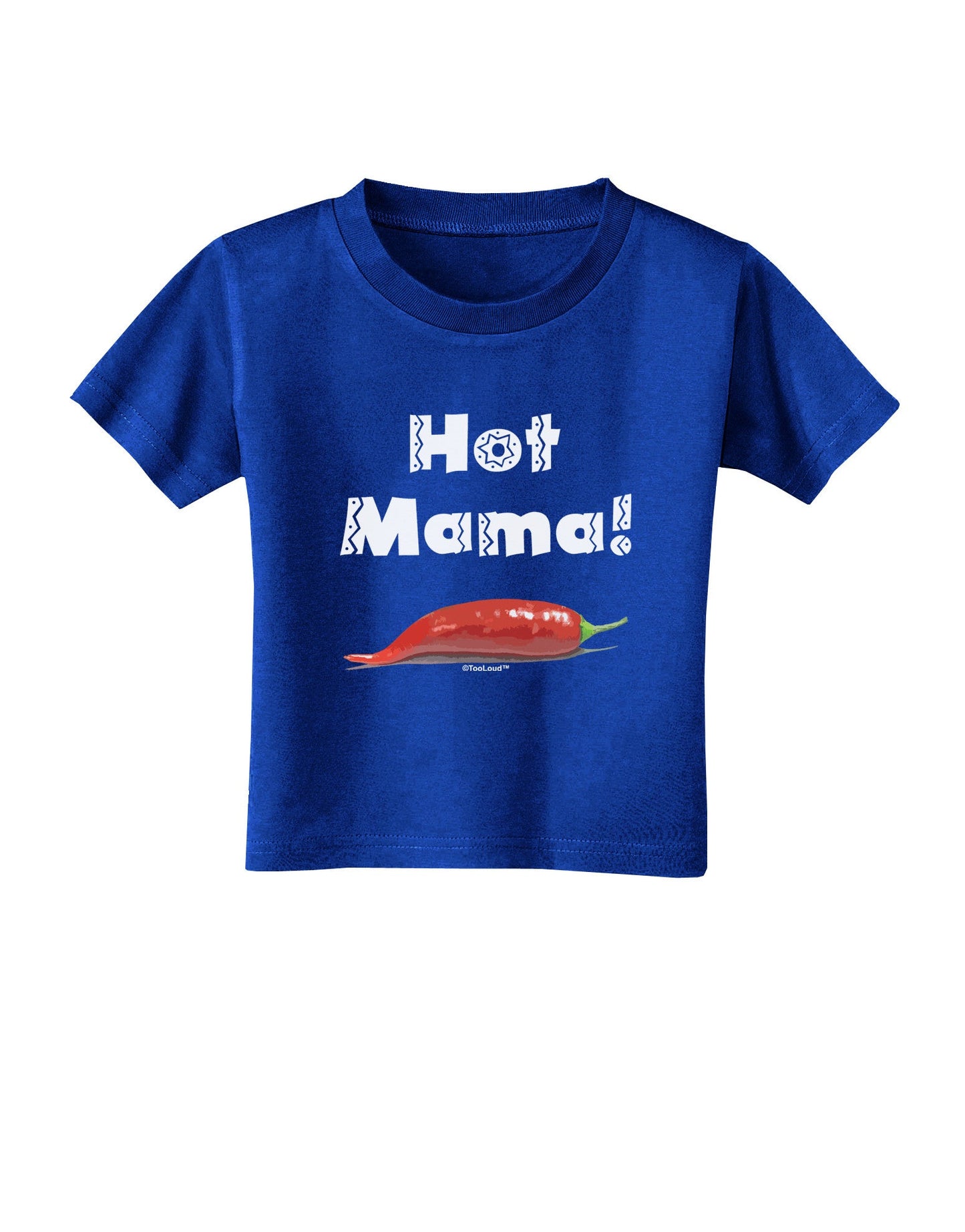 Hot Mama Chili Pepper Toddler T-Shirt Dark-Toddler T-Shirt-TooLoud-Royal-Blue-2T-Davson Sales