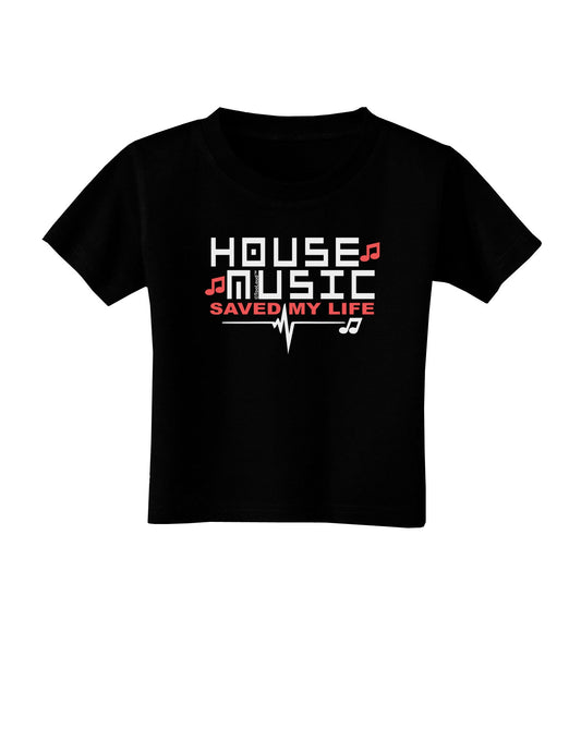 House Saved My Life Toddler T-Shirt Dark-Toddler T-Shirt-TooLoud-Black-2T-Davson Sales