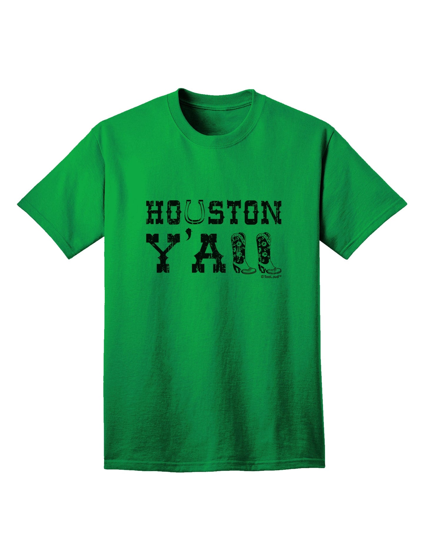 Houston Y'all - Boots - Texas Pride Adult T-Shirt by TooLoud: Showcasing Authentic Texan Spirit-Mens T-shirts-TooLoud-Kelly-Green-Small-Davson Sales