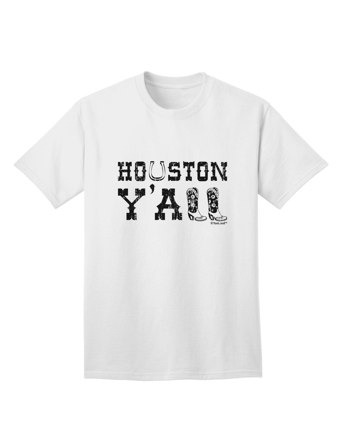 Houston Y'all - Boots - Texas Pride Adult T-Shirt by TooLoud: Showcasing Authentic Texan Spirit-Mens T-shirts-TooLoud-White-Small-Davson Sales