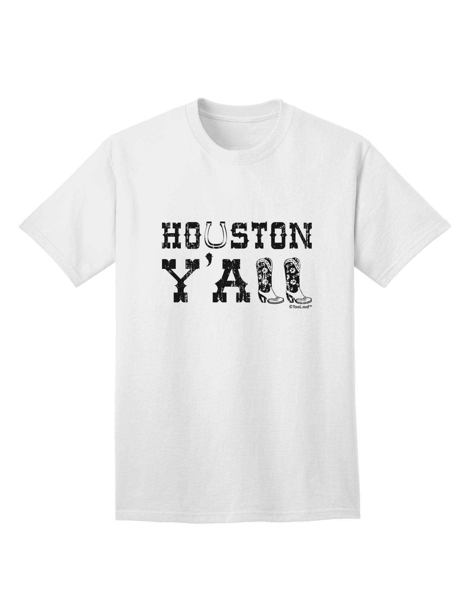 Houston Y'all - Boots - Texas Pride Adult T-Shirt by TooLoud: Showcasing Authentic Texan Spirit-Mens T-shirts-TooLoud-White-Small-Davson Sales