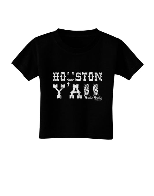 Houston Y'all - Boots - Texas Pride Toddler T-Shirt Dark by TooLoud-Toddler T-Shirt-TooLoud-Black-2T-Davson Sales
