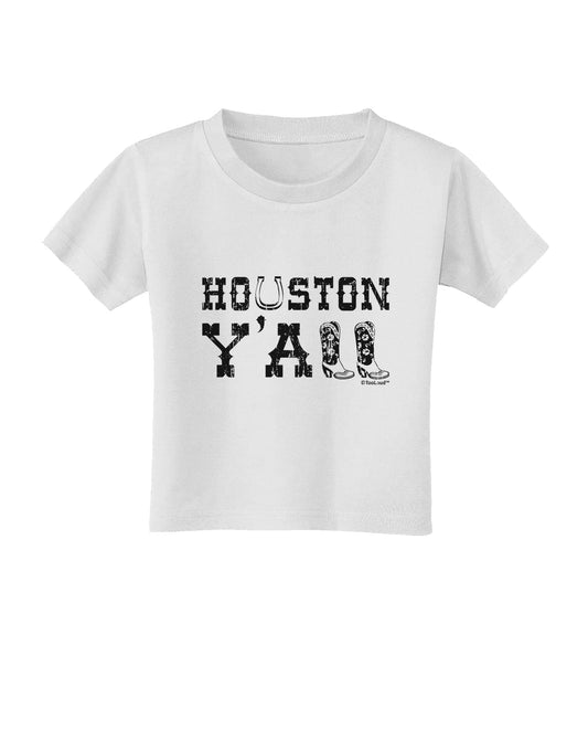 Houston Y'all - Boots - Texas Pride Toddler T-Shirt by TooLoud-Toddler T-Shirt-TooLoud-White-2T-Davson Sales