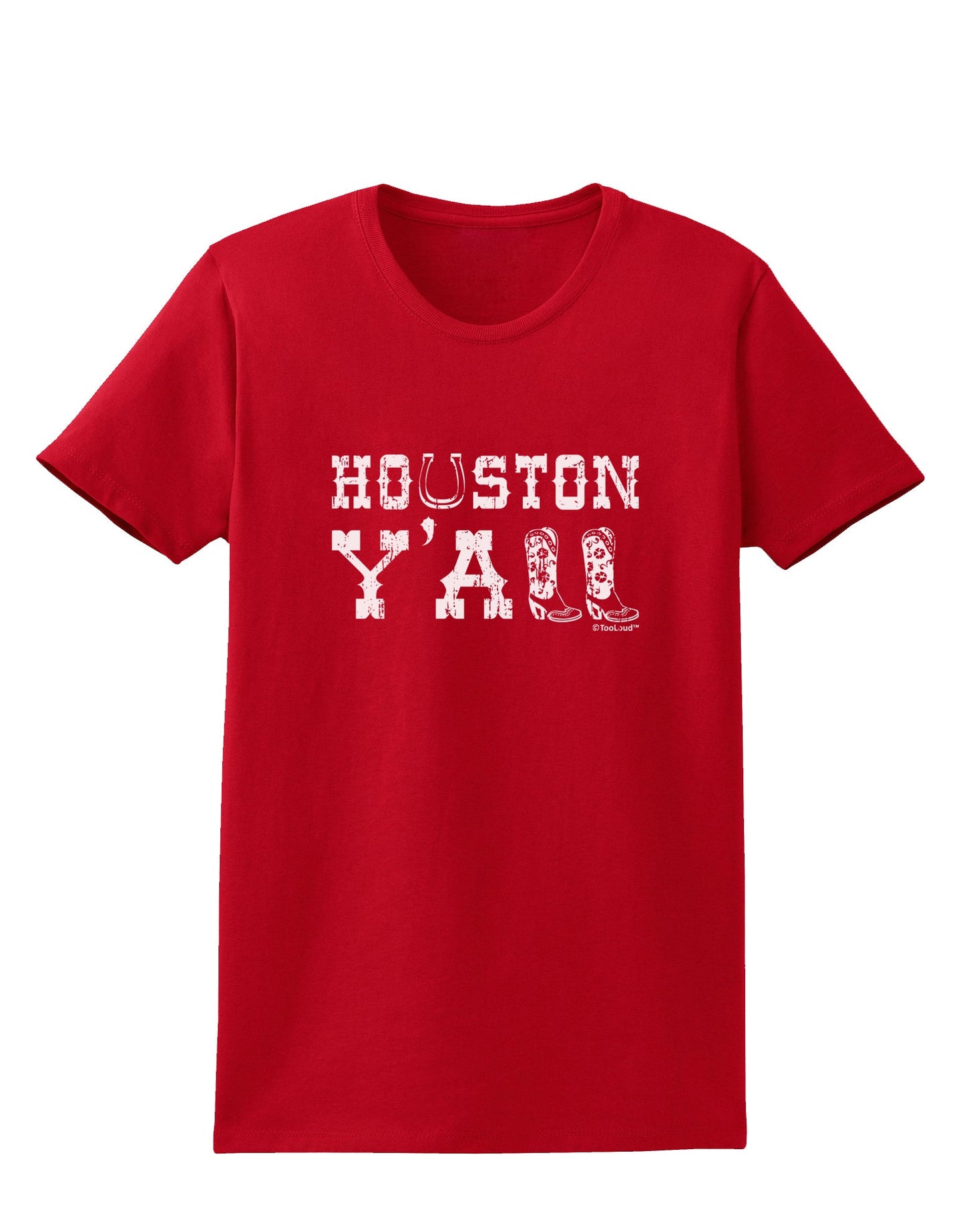 Houston Y'all - Boots - Texas Pride Womens Dark T-Shirt by TooLoud-Womens T-Shirt-TooLoud-Red-X-Small-Davson Sales