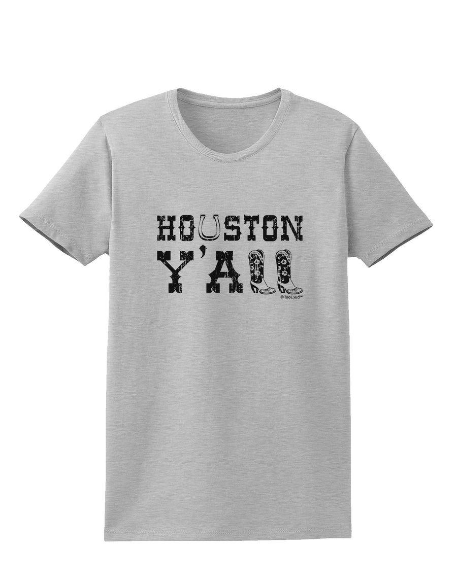 Houston Y'all - Boots - Texas Pride Womens T-Shirt by TooLoud-Womens T-Shirt-TooLoud-White-X-Small-Davson Sales