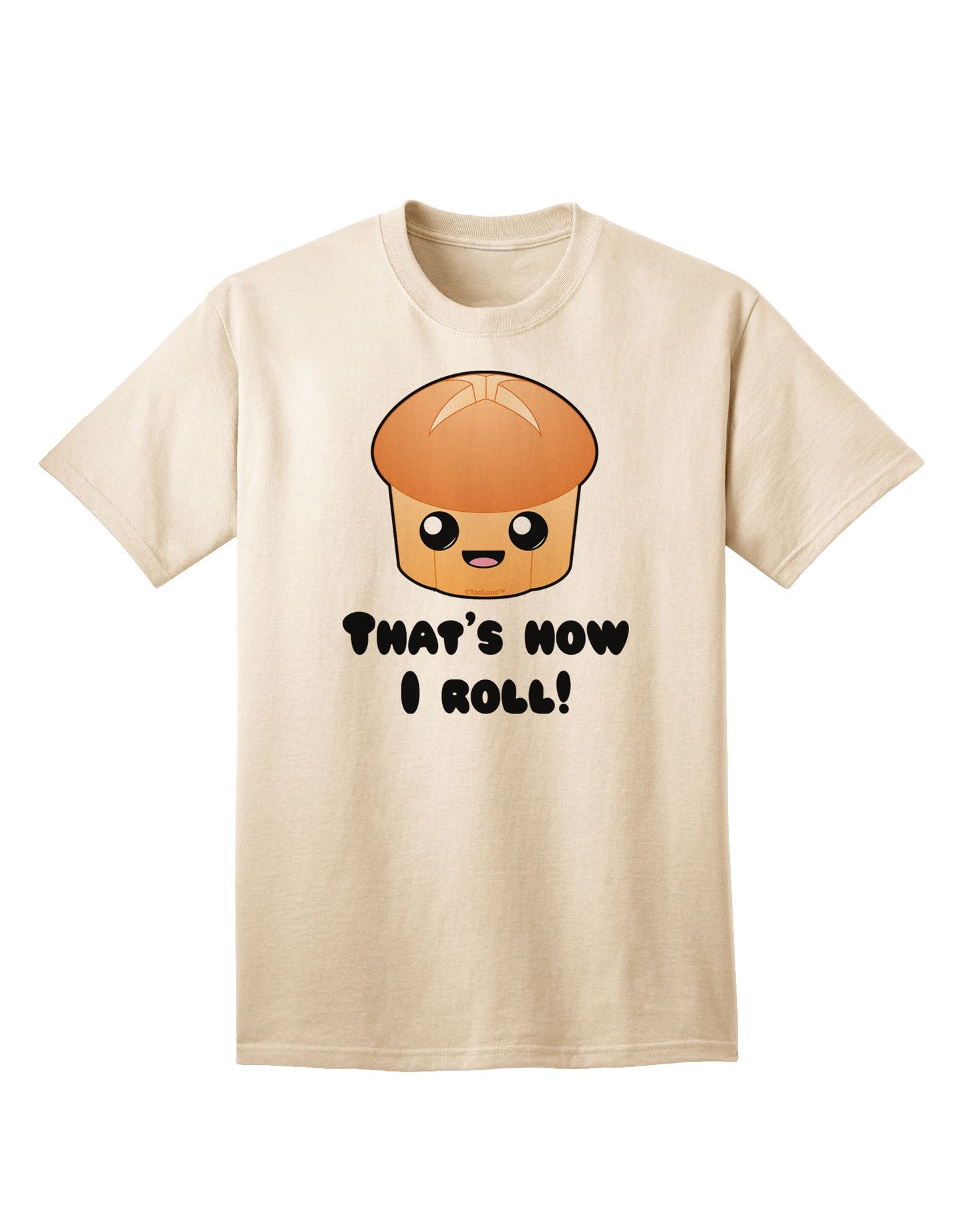 How I Roll Cute Roll Adult T-Shirt-Mens T-Shirt-TooLoud-Natural-Small-Davson Sales