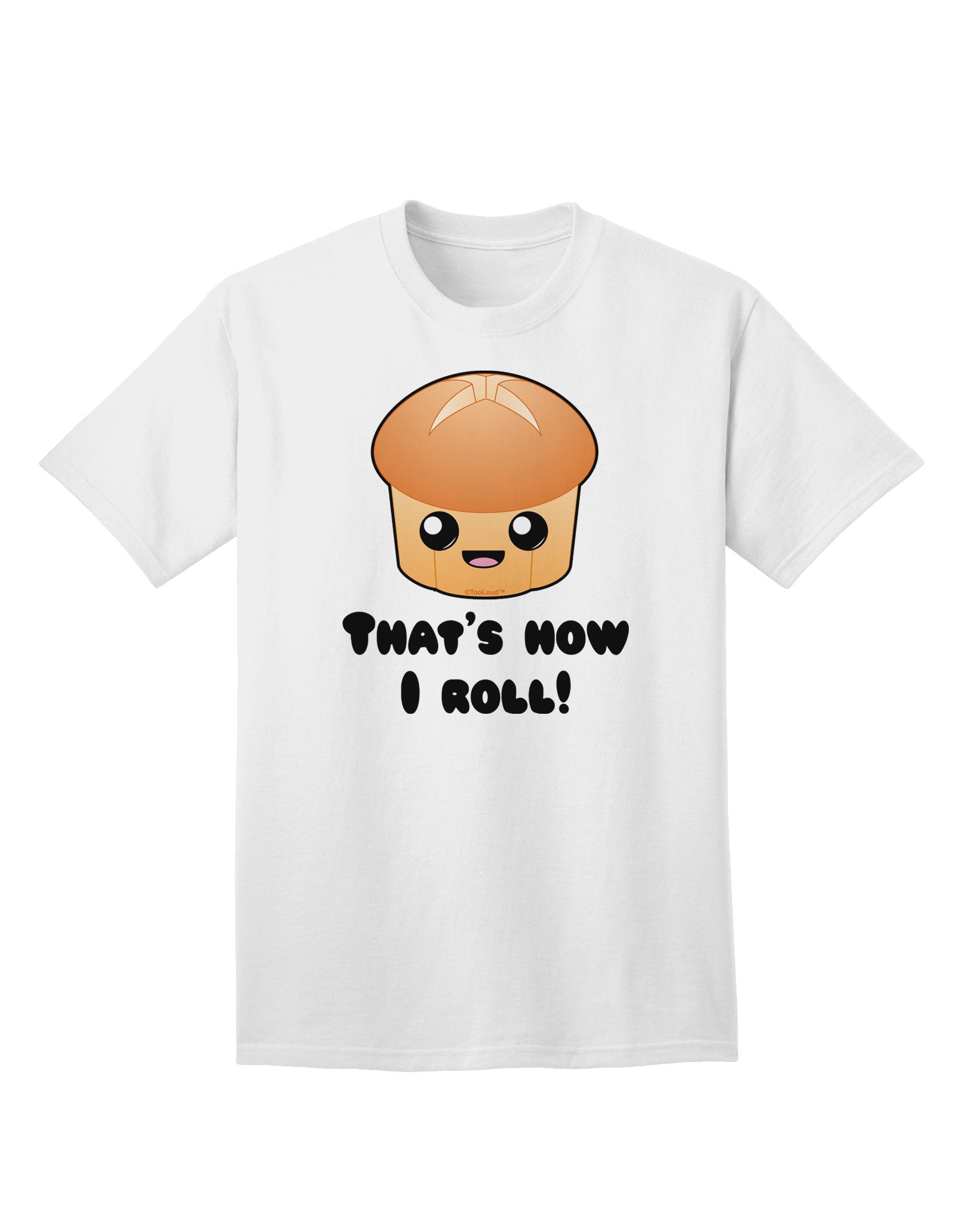 How I Roll Cute Roll Adult T-Shirt-Mens T-Shirt-TooLoud-White-Small-Davson Sales