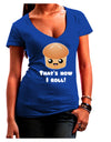 How I Roll Cute Roll Juniors V-Neck Dark T-Shirt-Womens V-Neck T-Shirts-TooLoud-Royal-Blue-Juniors Fitted Small-Davson Sales