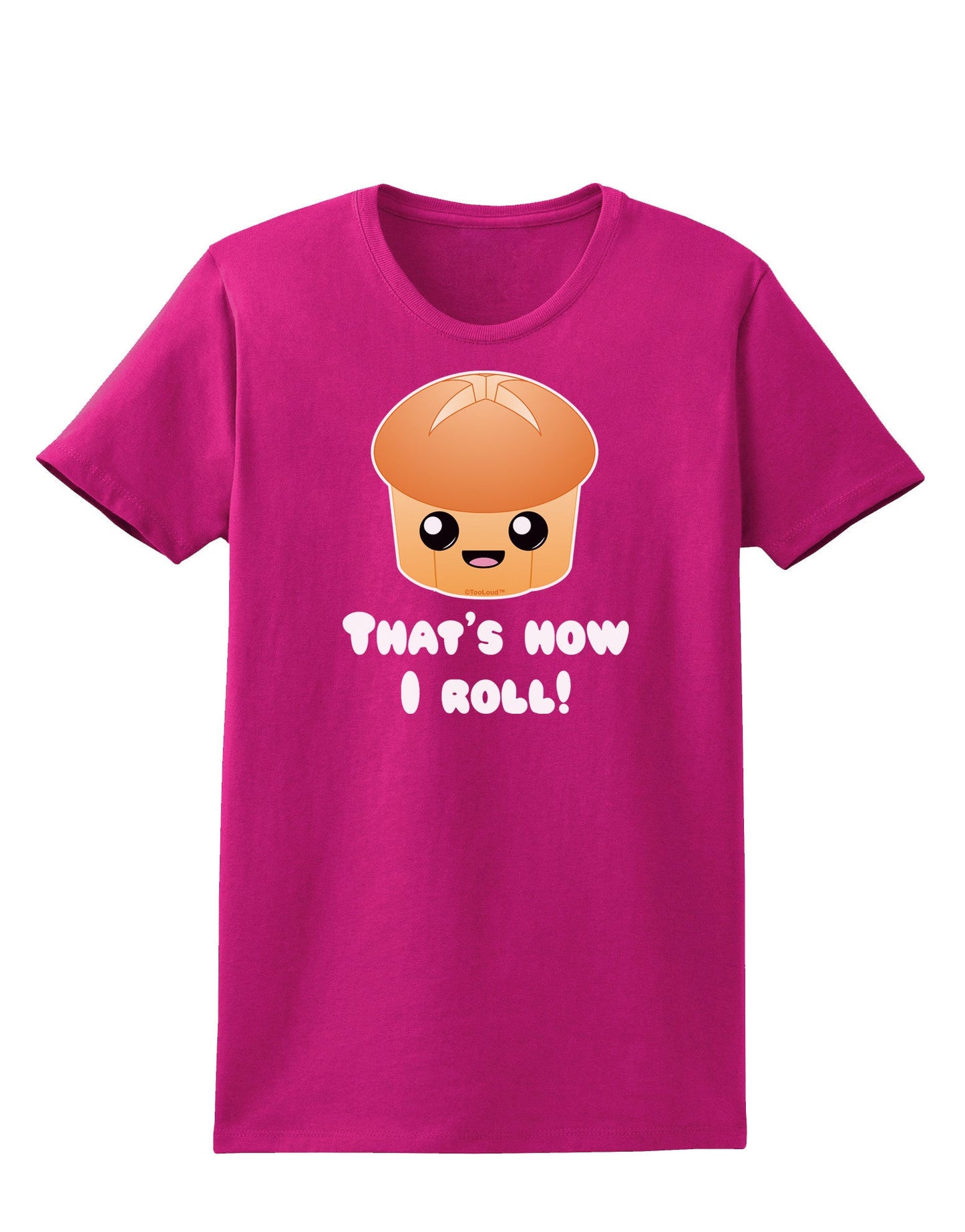 How I Roll Cute Roll Womens Dark T-Shirt-TooLoud-Hot-Pink-Small-Davson Sales
