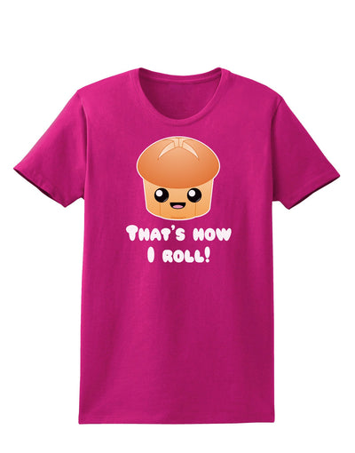 How I Roll Cute Roll Womens Dark T-Shirt-TooLoud-Hot-Pink-Small-Davson Sales